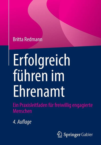 Erfolgreich Führen Im Ehrenamt: Ein Praxisleitfaden Für Freiwillig Engagierte Menschen (German Edition)