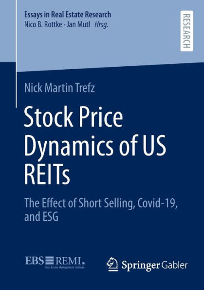 Stock Price Dynamics Of Us Reits: The Effect Of Short Selling, Covid-19, And Esg (Essays In Real Estate Research, 20)