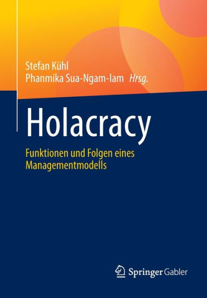 Holacracy: Funktionen Und Folgen Eines Managementmodells (German Edition)