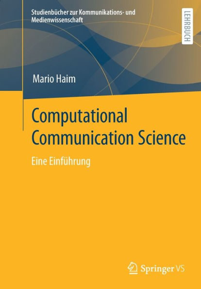 Ciencias de la comunicación computacional: Eine Einführung (Studienbücher Zur Kommunikations- Und Medienwissenschaft) (Edición alemana)