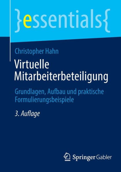 Virtuelle Mitarbeiterbeteiligung: Grundlagen, Aufbau Und Praktische Formulierungsbeispiele (Essentials) (German Edition)