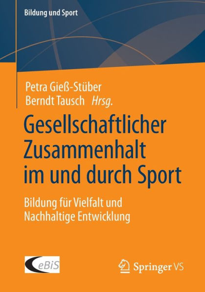 Gesellschaftlicher Zusammenhalt Im Und Durch Sport: Bildung Für Vielfalt Und Nachhaltige Entwicklung (Bildung Und Sport, 25) (German Edition)