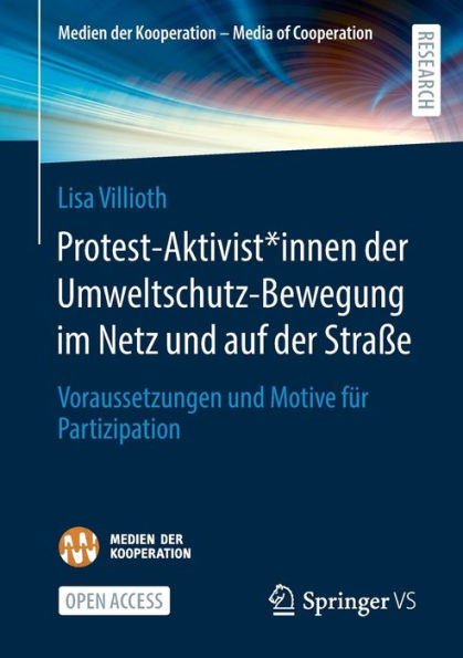 Protest-Aktivist*Innen Der Umweltschutz-Bewegung Im Netz Und Auf Der Straße: Voraussetzungen Und Motive Für Partizipation (Medien Der Kooperation - Media Of Cooperation) (German Edition)