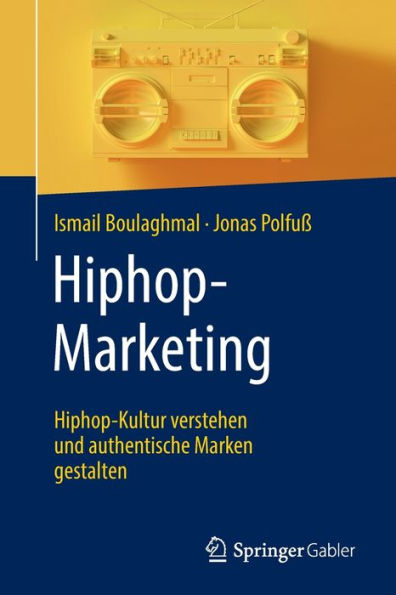 Hiphop-Marketing: Hiphop-Kultur Verstehen Und Authentische Marken Gestalten (German Edition)