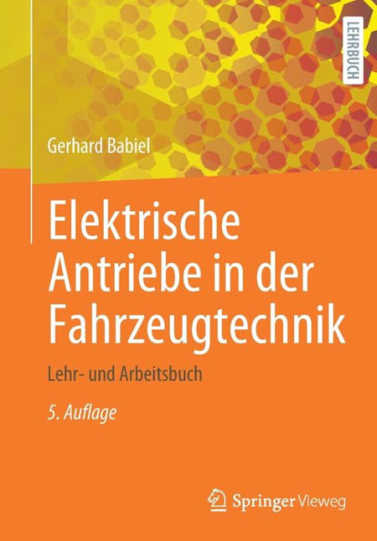 Elektrische Antriebe In Der Fahrzeugtechnik: Lehr- Und Arbeitsbuch (German Edition) - 9783658405854