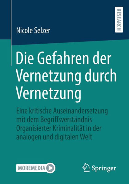 Die Gefahren Der Vernetzung Durch Vernetzung: Eine Kritische Auseinandersetzung Mit Dem Begriffsverständnis Organisierter Kriminalität In Der Analogen Und Digitalen Welt (German Edition)