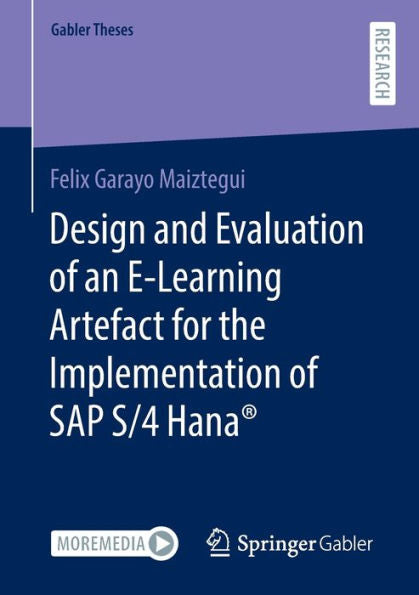 Design And Evaluation Of An E-Learning Artefact For The Implementation Of Sap S/4Hana® (Gabler Theses)