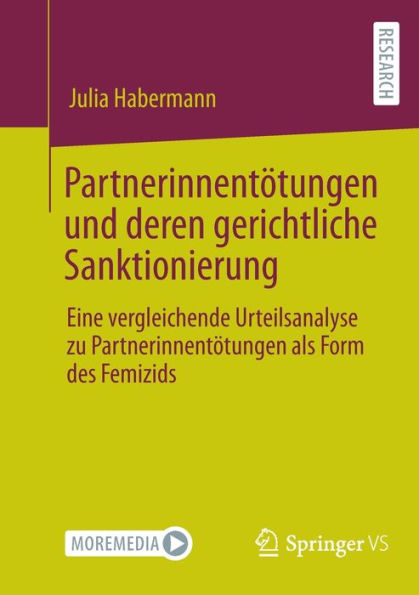 Partnerinnentötungen Und Deren Gerichtliche Sanktionierung: Eine Vergleichende Urteilsanalyse Zu Partnerinnentötungen Als Form Des Femizids (German Edition)