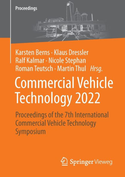 Commercial Vehicle Technology 2022: Proceedings Of The 7Th International Commercial Vehicle Technology Symposium (German And English Edition)