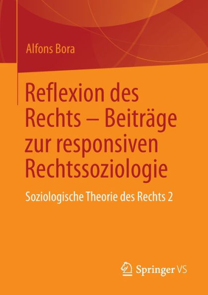 Reflexion Des Rechts - Beiträge Zur Responsiven Rechtssoziologie: Soziologische Theorie Des Rechts 2 (German Edition)
