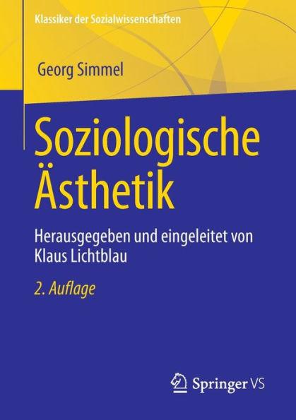 Soziologische Ästhetik: Herausgegeben Und Eingeleitet Von Klaus Lichtblau (Klassiker Der Sozialwissenschaften) (German Edition)