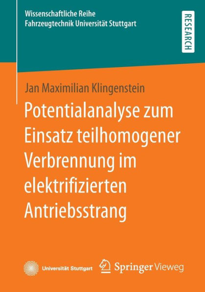 Potentialanalyse Zum Einsatz Teilhomogener Verbrennung Im Elektrifizierten Antriebsstrang (Wissenschaftliche Reihe Fahrzeugtechnik Universität Stuttgart) (German Edition)