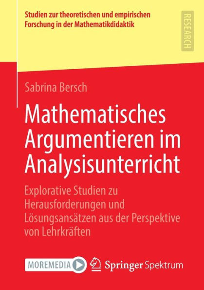 Mathematisches Argumentieren Im Analysisunterricht: Explorative Studien Zu Herausforderungen Und Lösungsansätzen Aus Der Perspektive Von Lehrkräften ... In Der Mathematikdidaktik) (German Edition) - 9783658409685