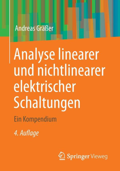 Analyse Linearer Und Nichtlinearer Elektrischer Schaltungen: Ein Kompendium (German Edition) - 9783658410087