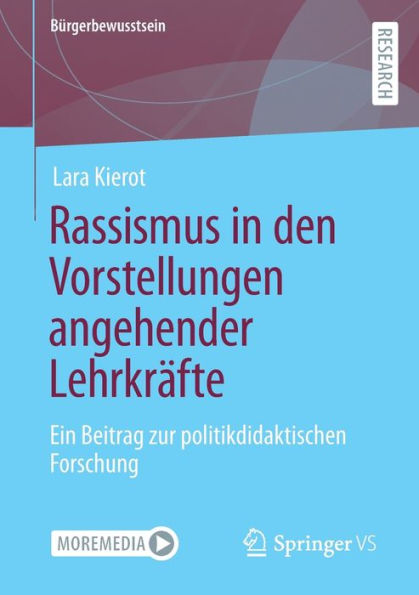 Rassismus In Den Vorstellungen Angehender Lehrkräfte: Ein Beitrag Zur Politikdidaktischen Forschung (Bürgerbewusstsein) (German Edition)
