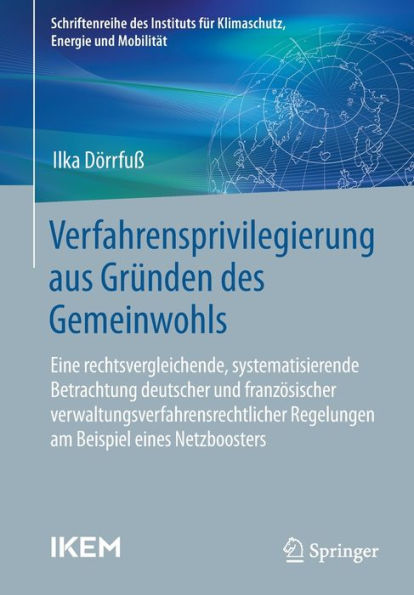 Verfahrensprivilegierung Aus Gründen Des Gemeinwohls: Eine Rechtsvergleichende, Systematisierende Betrachtung Deutscher Und Französischer ... Energie Und Mobilität) (German Edition)