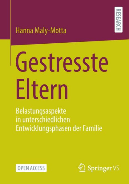 Gestresste Eltern: Belastungsaspekte In Unterschiedlichen Entwicklungsphasen Der Familie (German Edition)