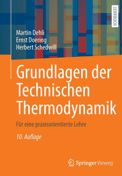 Grundlagen Der Technischen Thermodynamik: Für Eine Praxisorientierte Lehre (German Edition) - 9783658412500