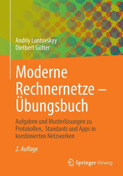 Moderne Rechnernetze - Übungsbuch: Aufgaben Und Musterlösungen Zu Protokollen, Standards Und Apps In Kombinierten Netzwerken (Edición alemana) - 9783658412944