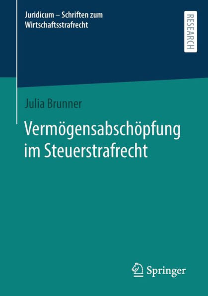 Vermögensabschöpfung Im Steuerstrafrecht (Juridicum - Schriften Zum Wirtschaftsstrafrecht, 8) (German Edition)