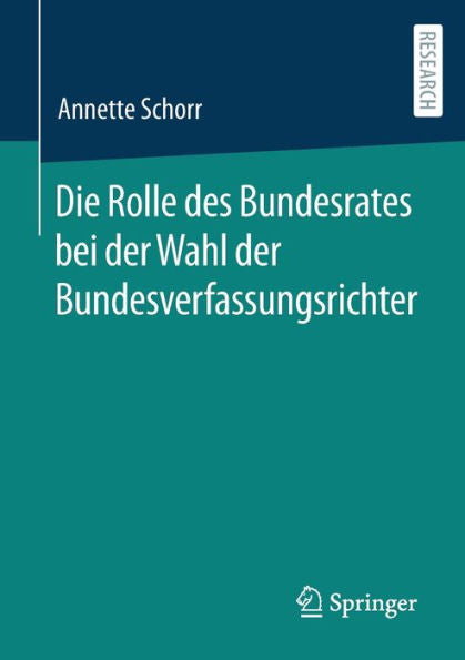 Die Rolle Des Bundesrates Bei Der Wahl Der Bundesverfassungsrichter (German Edition)