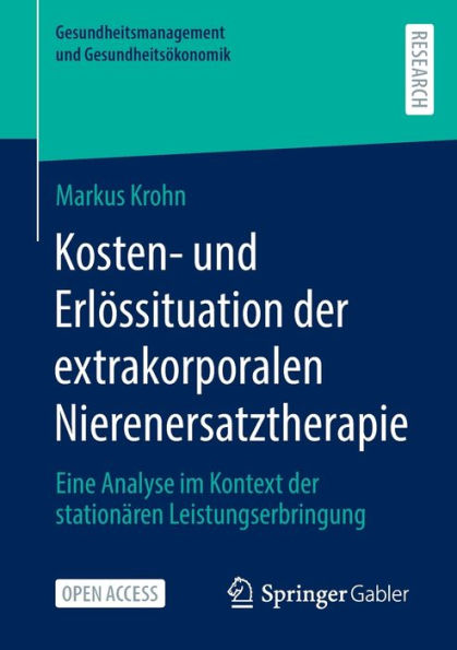 Kosten- Und Erlössituation Der Extrakorporalen Nierenersatztherapie: Eine Analyse Im Kontext Der Stationären Leistungserbringung (Gesundheitsmanagement Und Gesundheitsökonomik) (German Edition)
