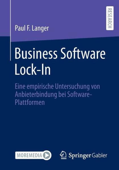 Business Software Lock-In: Eine Empirische Untersuchung Von Anbieterbindung Bei Software-Plattformen (German Edition)