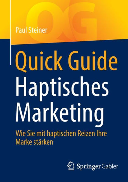 Guía rápida Haptisches Marketing: Wie Sie Mit Haptischen Reizen Ihre Marke Stärken (edición alemana)