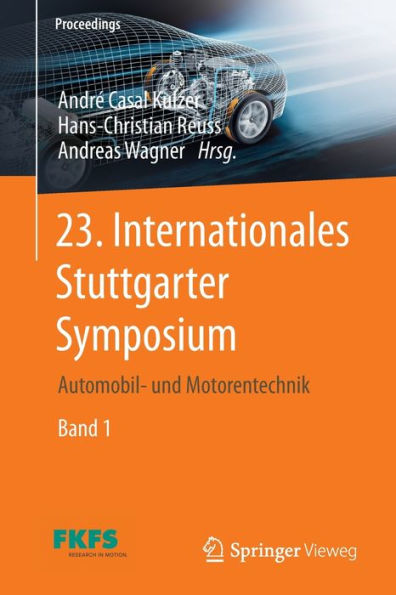 23. Internationales Stuttgarter Symposium: Automobil- Und Motorentechnik (Proceedings) (German And English Edition) - 9783658420475