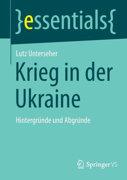 Krieg In Der Ukraine: Hintergründe Und Abgründe (Essentials) (German Edition)