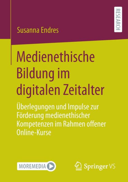 Medienethische Bildung Im Digitalen Zeitalter: Überlegungen Und Impulse Zur Förderung Medienethischer Kompetenzen Im Rahmen Offener Online-Kurse (German Edition)