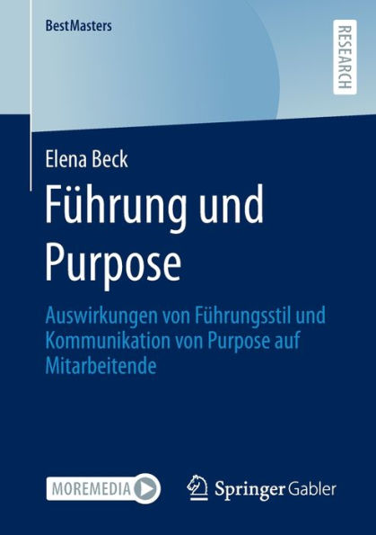 Führung Und Purpose: Auswirkungen Von Führungsstil Und Kommunikation Von Purpose Auf Mitarbeitende (Bestmasters) (German Edition)