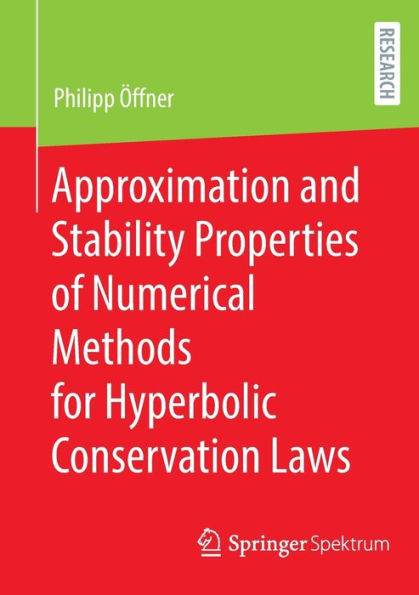 Approximation And Stability Properties Of Numerical Methods For Hyperbolic Conservation Laws