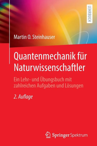 Quantenmechanik Für Naturwissenschaftler: Ein Lehr- Und Übungsbuch Mit Zahlreichen Aufgaben Und Lösungen (German Edition) - 9783662626092