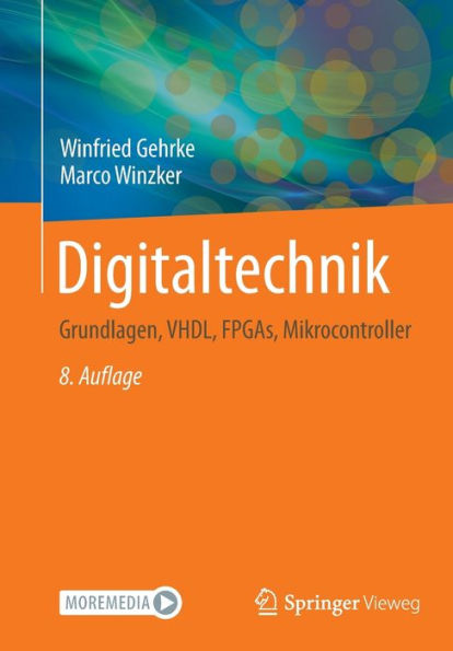 Digitaltechnik: Grundlagen, Vhdl, Fpgas, Mikrocontroller (German Edition)