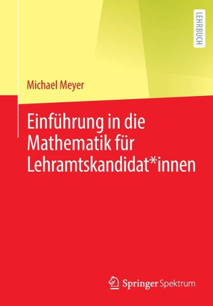 Einführung In Die Mathematik Für Lehramtskandidat*Innen (German Edition) - 9783662640265