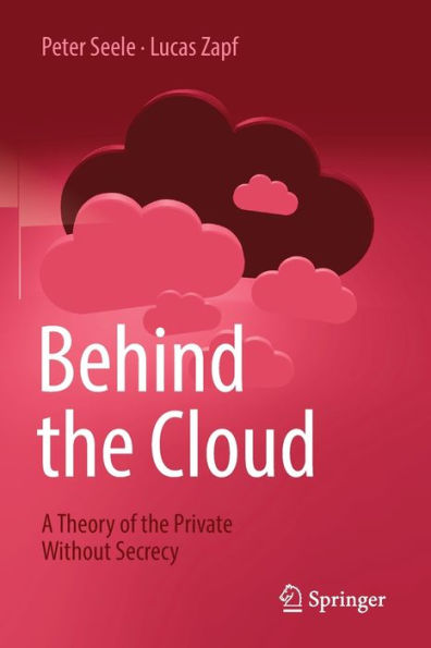 Behind The Cloud: A Theory Of The Private Without Secrecy - 9783662645048