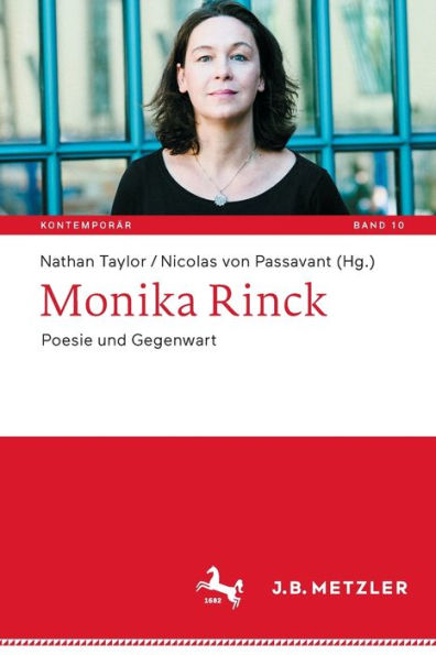 Monika Rinck: Poesie Und Gegenwart (Kontemporär. Schriften Zur Deutschsprachigen Gegenwartsliteratur, 10) (German Edition) - 9783662648971