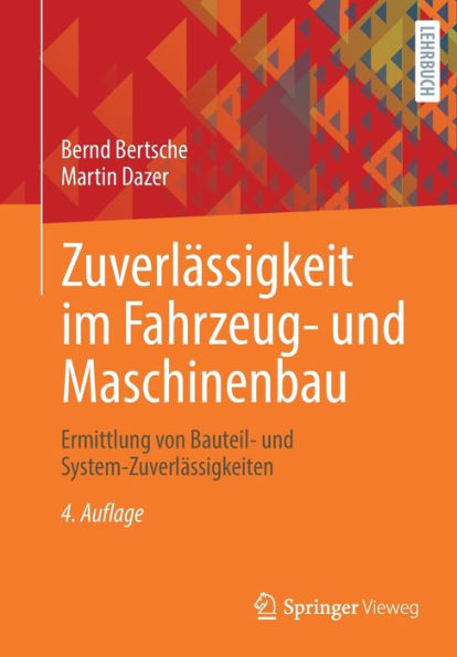 Zuverlässigkeit Im Fahrzeug- Und Maschinenbau: Ermittlung Von Bauteil- Und System-Zuverlässigkeiten (German Edition)