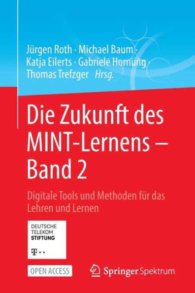 Die Zukunft Des Mint-Lernens - Band 2: Digitale Tools Und Methoden Für Das Lehren Und Lernen (German Edition) - 9783662661321