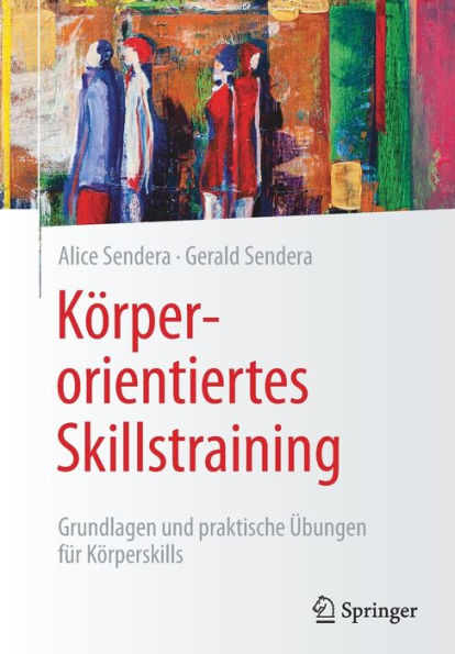 Körperorientiertes Skillstraining: Grundlagen Und Praktische Übungen Für Körperskills (Edición alemana)