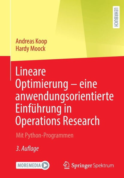 Lineare Optimierung - Eine Anwendungsorientierte Einführung In Operations Research: Mit Python-Programmen (German Edition) - 9783662663868