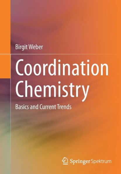 Coordination Chemistry: Basics And Current Trends - 9783662664407