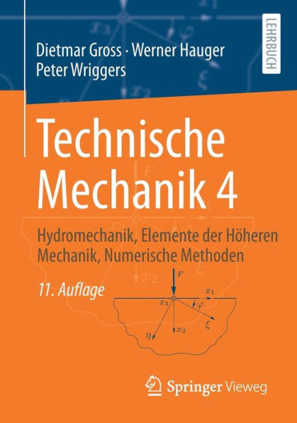 Technische Mechanik 4: Hydromechanik, Elemente Der Höheren Mechanik, Numerische Methoden (German Edition)