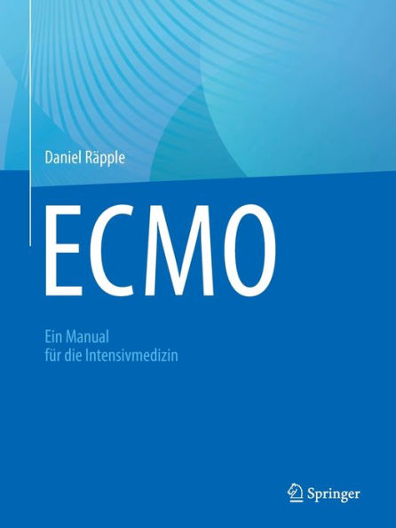 Ecmo: Ein Manual Für Die Intensivmedizin (German Edition)