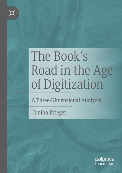 The Book'S Road In The Age Of Digitization: A Three-Dimensional Analysis