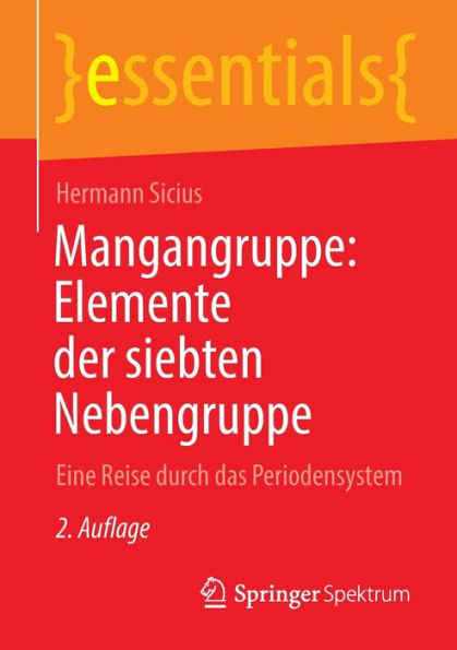 Mangangruppe: Elemente Der Siebten Nebengruppe: Eine Reise Durch Das Periodensystem (Essentials) (German Edition) - 9783662666975