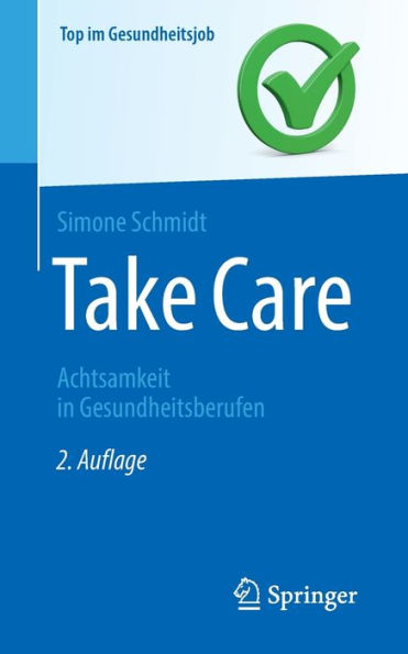 Take Care: Achtsamkeit In Gesundheitsberufen (Top Im Gesundheitsjob) (German Edition)