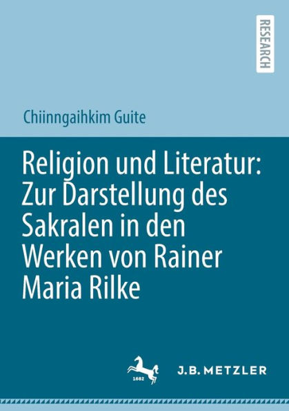 Religion Und Literatur: Zur Darstellung Des Sakralen In Den Werken Von Rainer Maria Rilke (German Edition) - 9783662671412