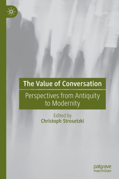 The Value Of Conversation: Perspectives From Antiquity To Modernity